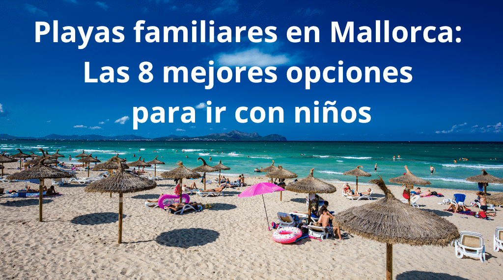 Playas familiares en Mallorca Las 8 mejores opciones para ir con niños